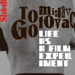 Slobodan Šijan : Tomislav Gotovac – Life as a Film Experiment