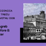 Radionica za treću životnu dob “Zagreb Before & After”
