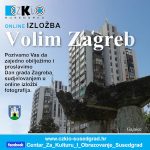 Poziv za sudjelovanje u online izložbi fotografija ‘Volim Zagreb’