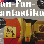 Filmske večeri u Močvari: Fan-Fan-Fantastika