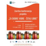 Završna konferencija projekta „Za dobre vibre – čitaj libre“