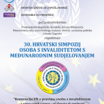 Najava: 30. hrvatski simpozij osoba s invaliditetom s međunarodnim sudjelovanjem - "O nama uvijek s nama - od slogana do realnosti" Najava: 30. hrvatski simpozij osoba s invaliditetom s međunarodnim sudjelovanjem - "O nama uvijek s nama - od slogana do realnosti"
